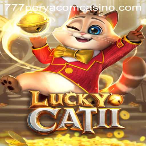 Exploring the Exciting World of LuckyCatII and the Role of 777Perya